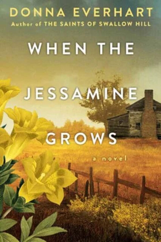 When the Jessamine Grows av Donna Everhart