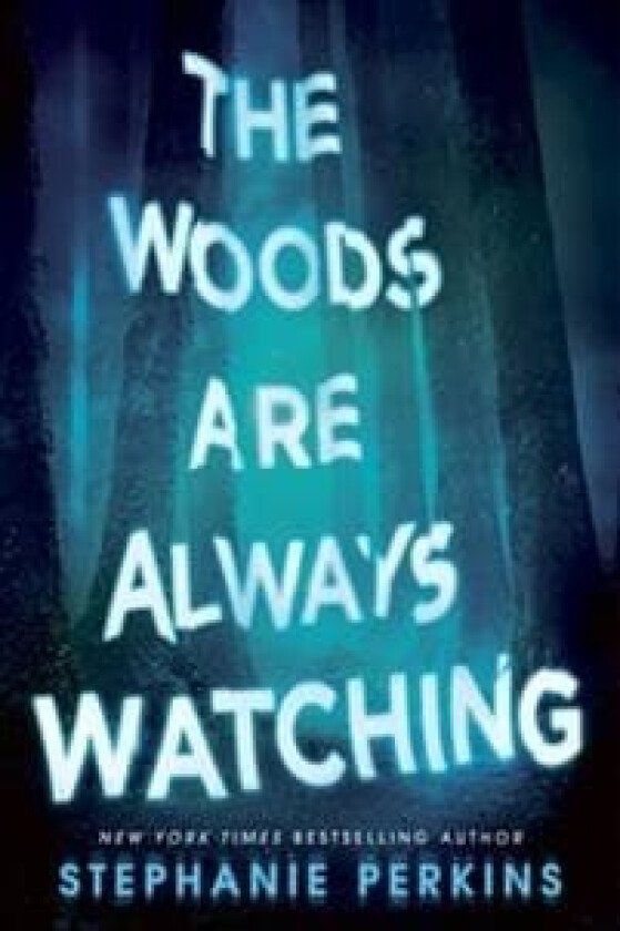 The Woods are Always Watching av Stephanie Perkins