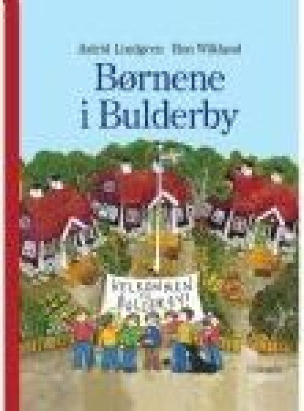 Børnene i Bulderby Ilon Wikland Astrid Lindgren Språk: Dansk