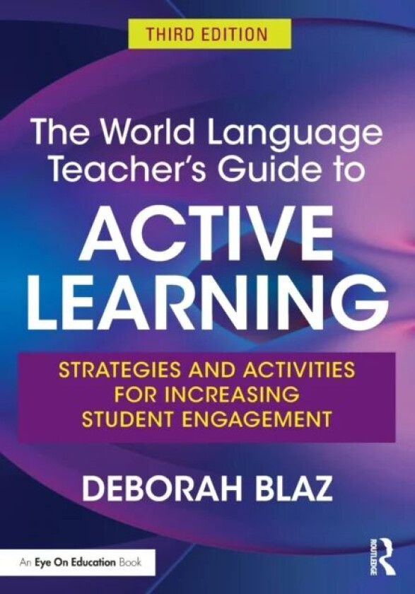 The World Language Teacher's Guide to Active Learning av Deborah (Angola High School USA) Blaz
