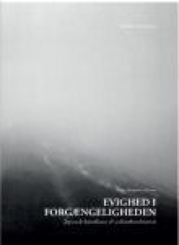 Evighed i forgængeligheden Frans Borgman Hansen