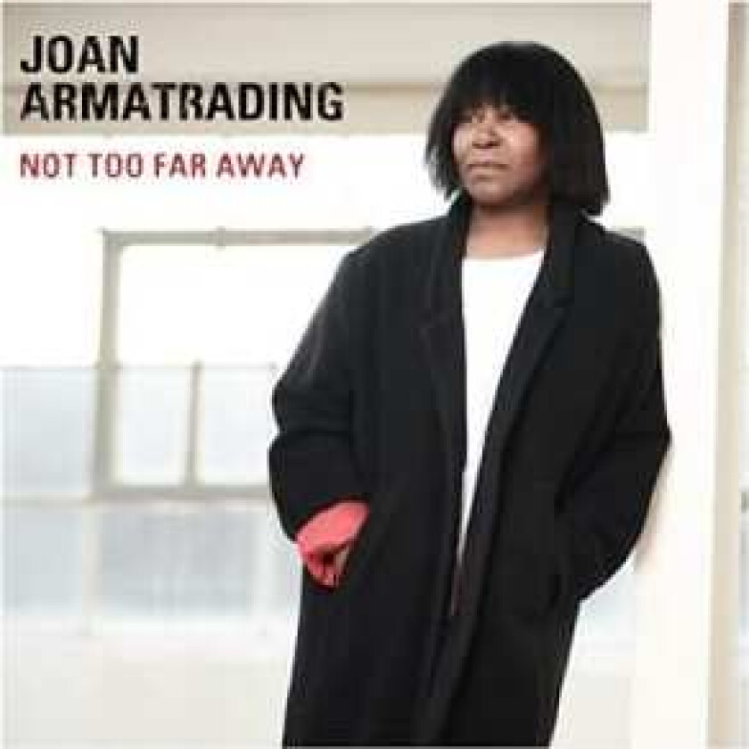 Joan Armatrading - Not Too Far Away