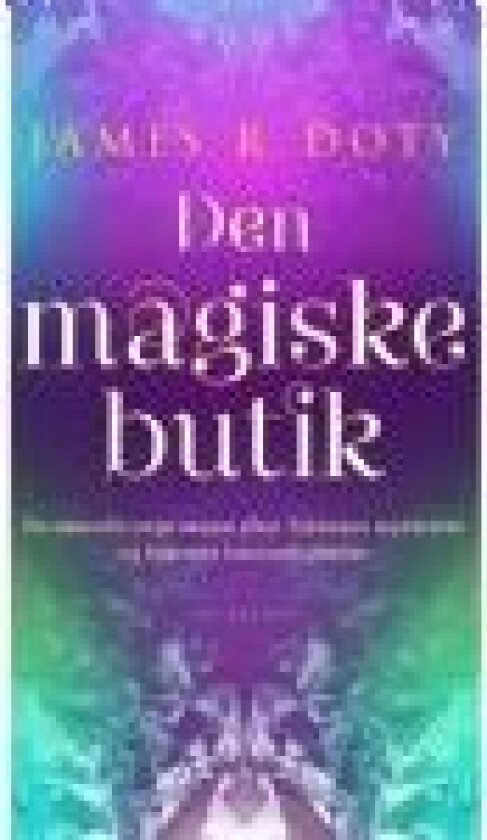 Den magiske butik James R. Doty Språk: Dansk