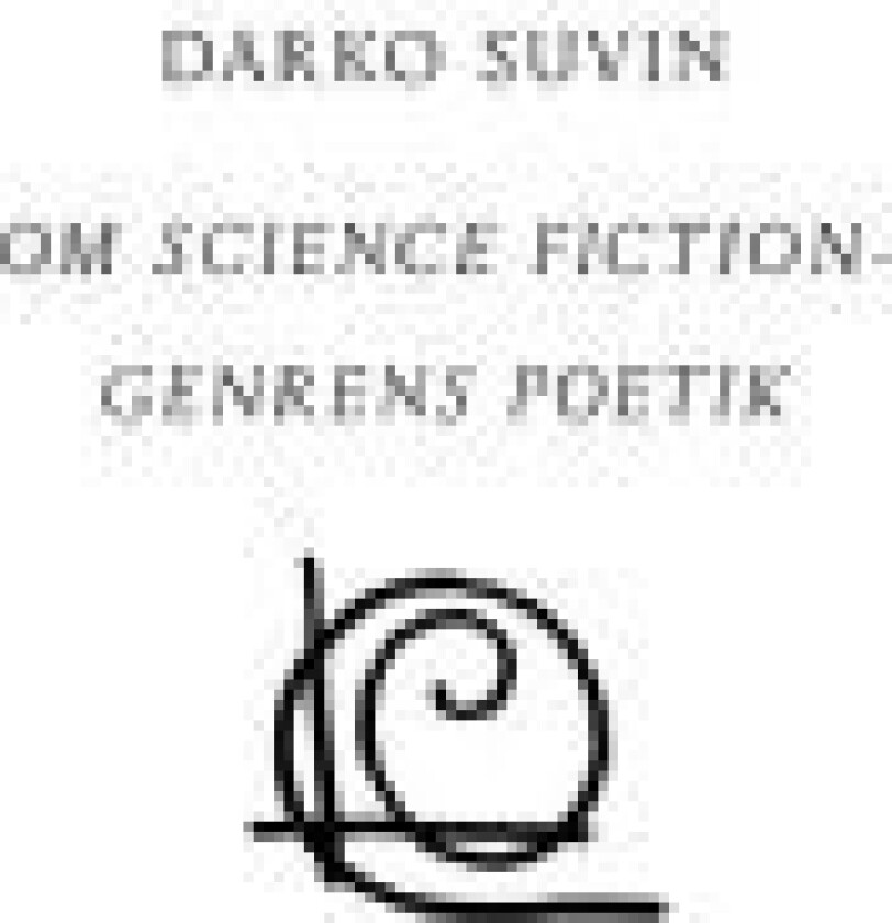 Om science fiction-genrens poetik Darko Suvin Språk: Dansk