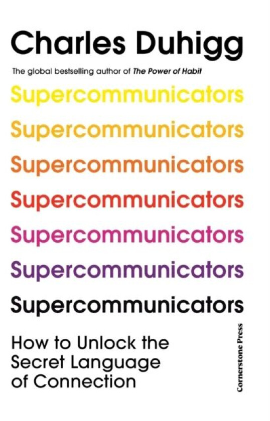 Supercommunicators av Charles Duhigg