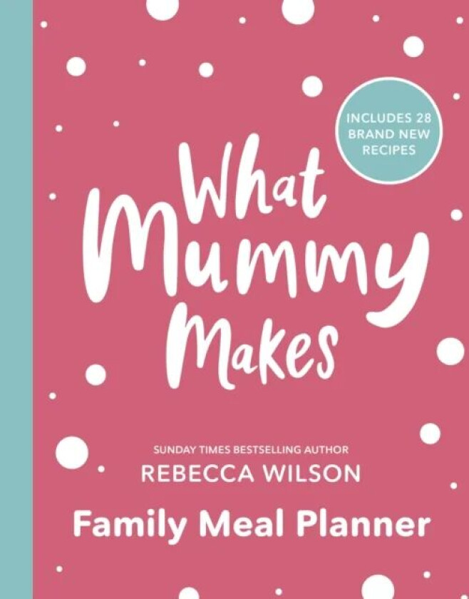 What Mummy Makes Family Meal Planner av Rebecca Wilson