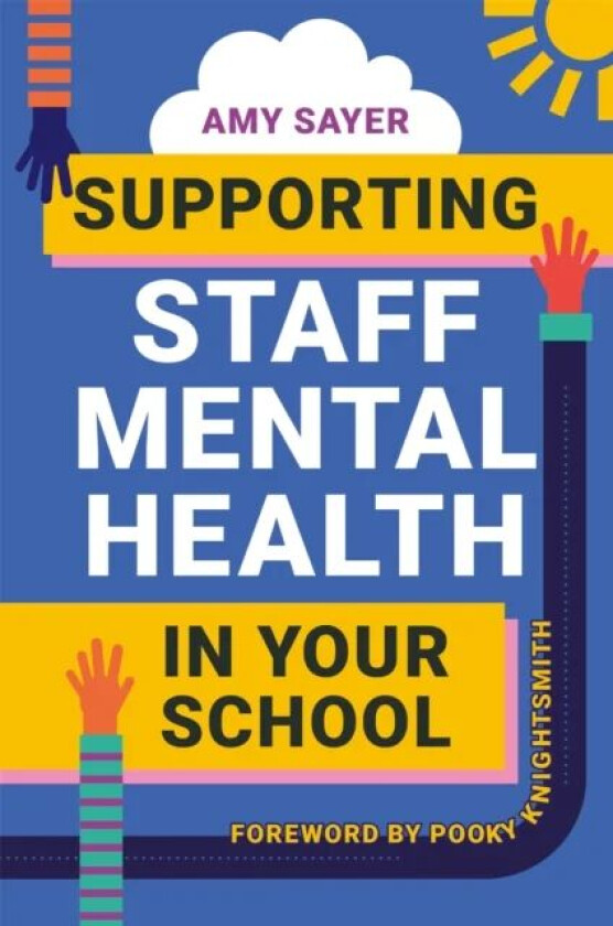 Supporting Staff Mental Health in Your School av Amy Sayer