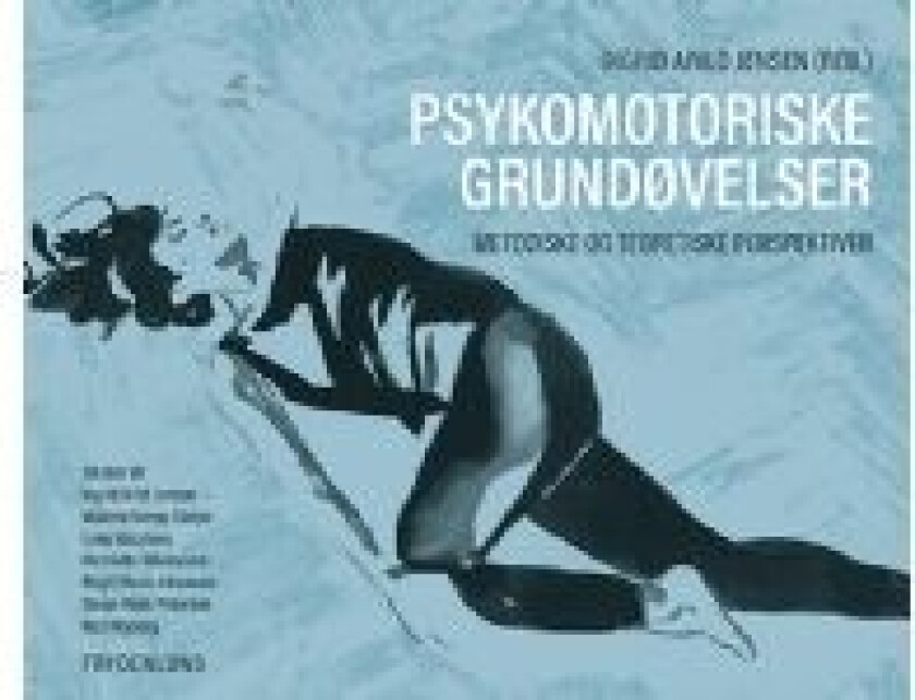 Psykomotoriske grundøvelser Ingrid Arild Jensen (red.) Språk: Dansk
