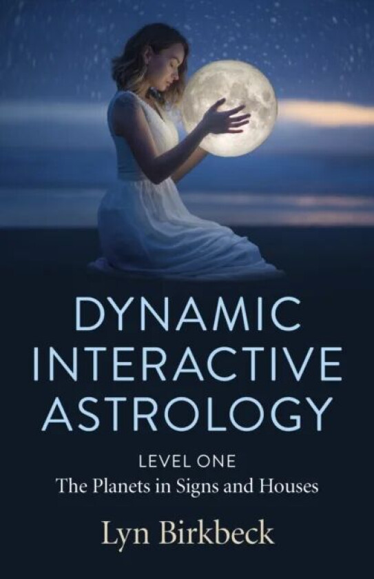 Dynamic Interactive Astrology av Lyn Birkbeck