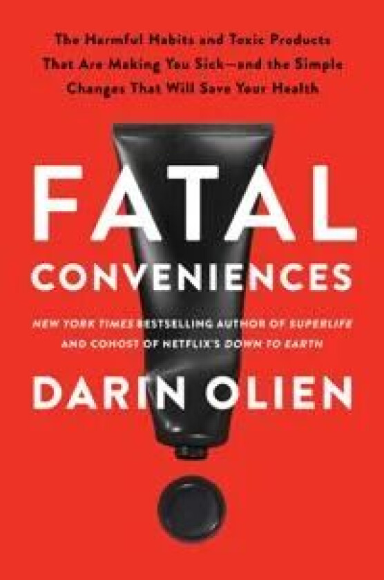 Fatal Conveniences av Darin Olien