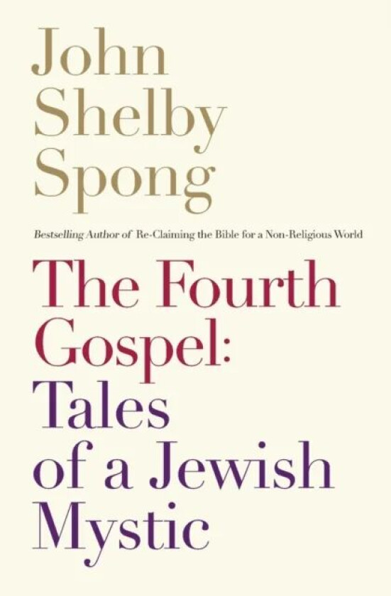 The Fourth Gospel av John Shelby Spong