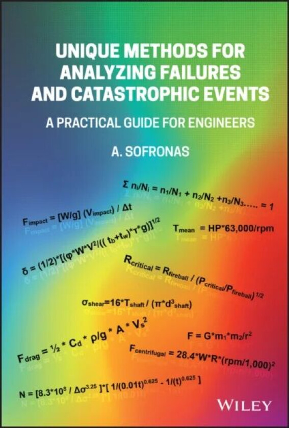 Unique Methods for Analyzing Failures and Catastrophic Events av Anthony (ExxonMobil) Sofronas