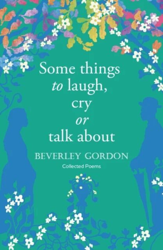 Some things to laugh, cry or talk about av Beverley Gordon