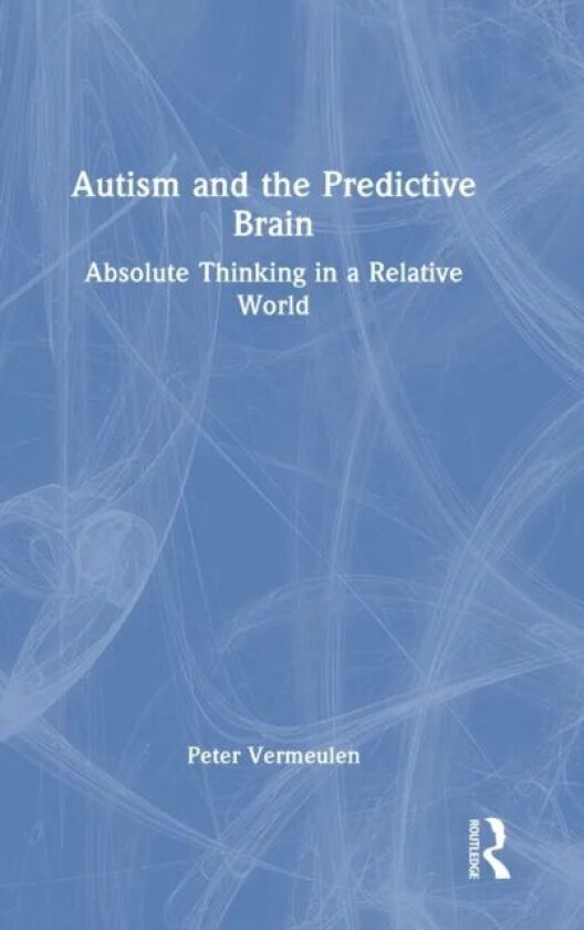 Autism and The Predictive Brain av Peter Vermeulen