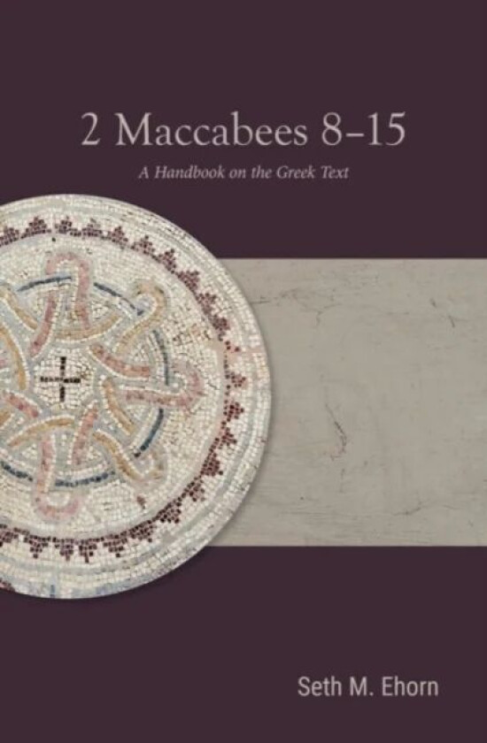 2 Maccabees 8-15 av Seth M. Ehorn