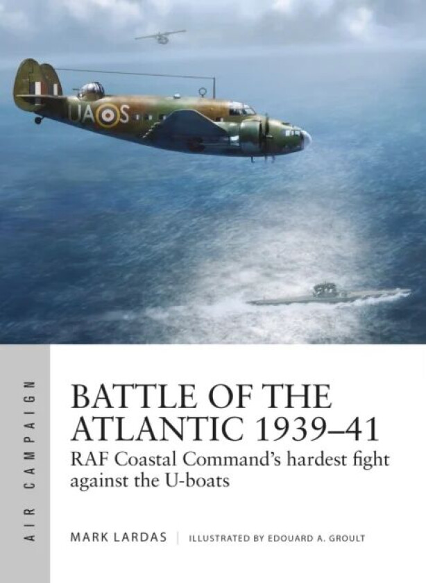 Battle of the Atlantic 1939-41 av Mark Lardas