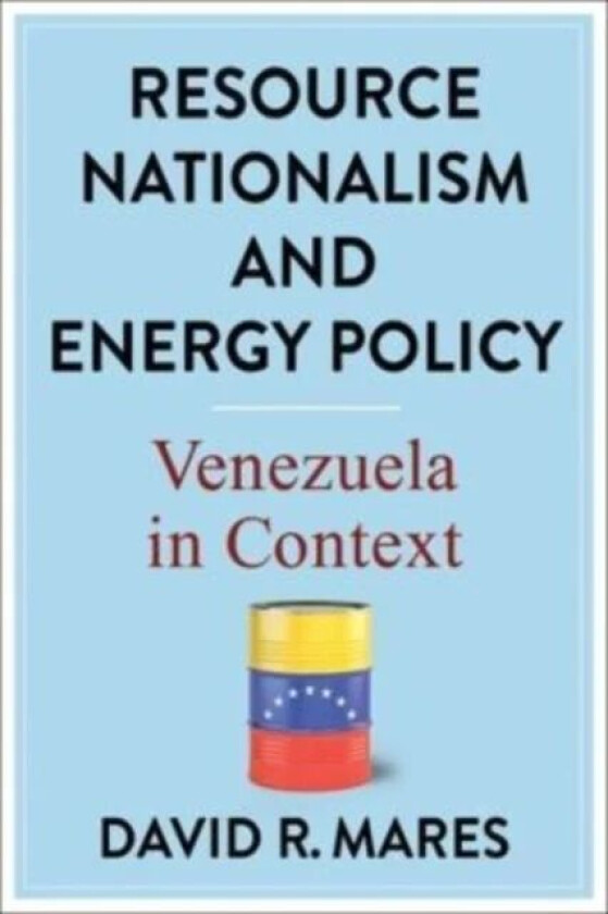 Resource Nationalism and Energy Policy av David R. Mares