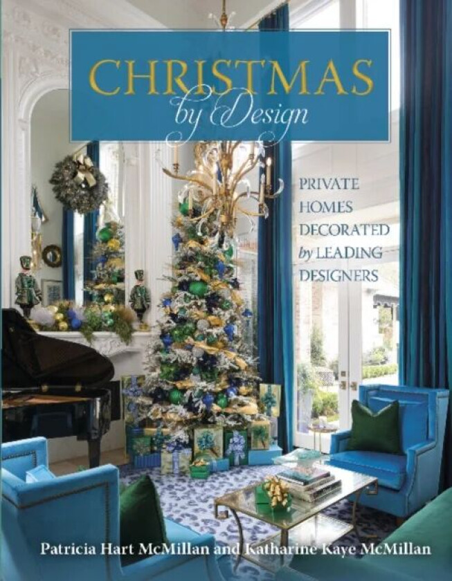 Christmas by Design av Patricia Hart McMillan, Katharine Kaye McMillan