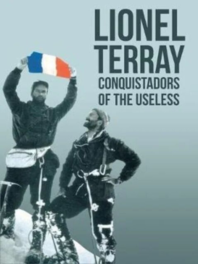 Conquistadors of the Useless av Lionel & Roberts David Terray