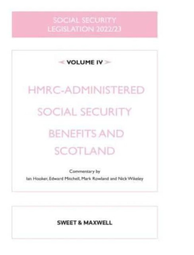 Social Security Legislation 2022/23 Volume IV av Edward Mitchell, Ian Hooker