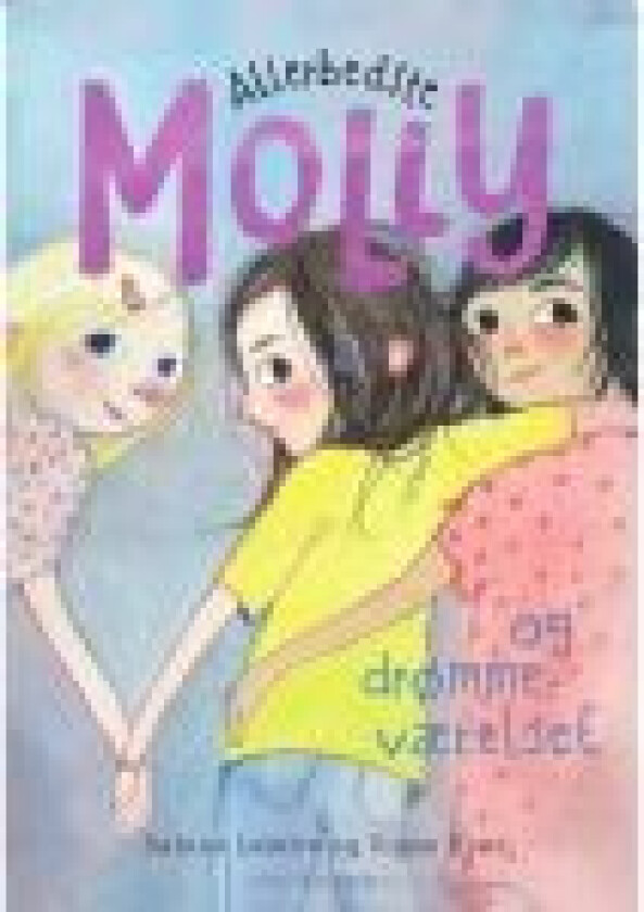 Allerbedste Molly 2 - Allerbedste Molly og drømmeværelset Sabine Lemire Språk: Dansk
