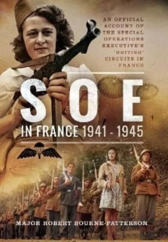 SOE In France, 1941-1945 av Robert Bourne-Patterson