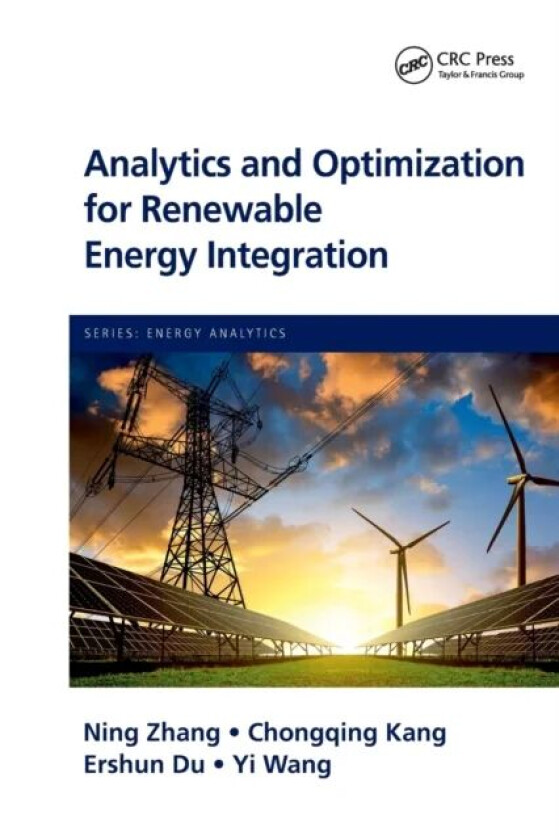 Analytics and Optimization for Renewable Energy Integration av Ning (Tsinghua University Beijing China) Zhang