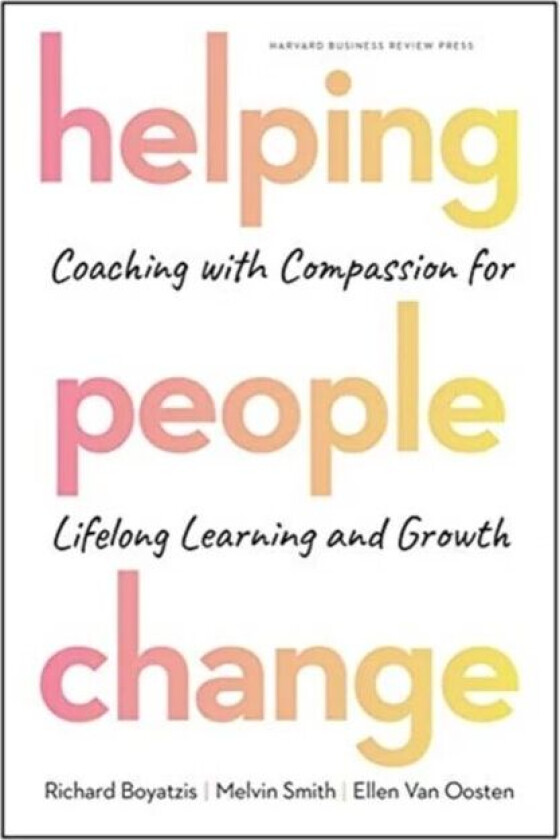 Helping People Change av Richard Boyatzis, Melvin Smith, Elle Van Oosten