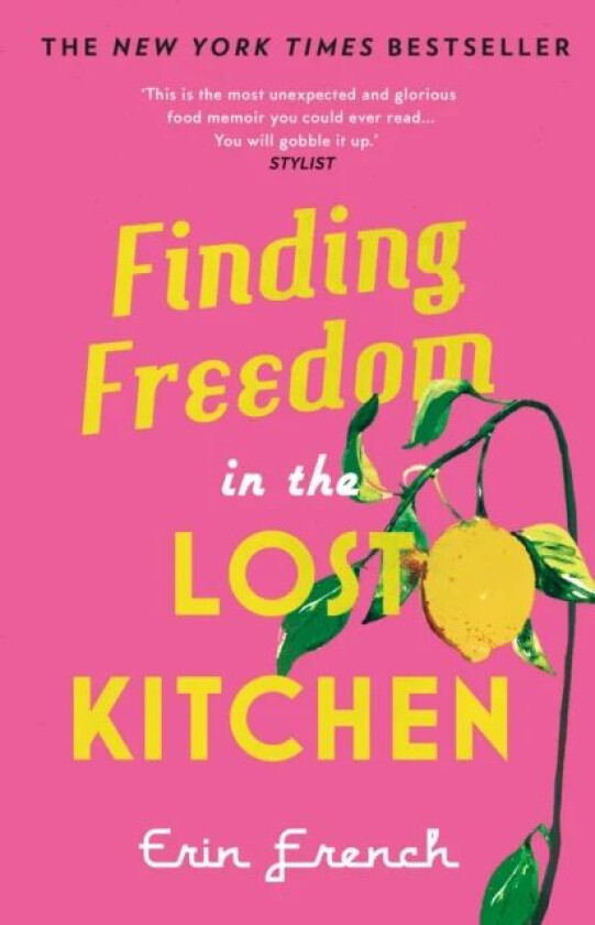 Finding Freedom in the Lost Kitchen av Erin French