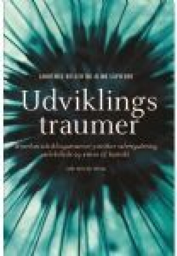 Udviklingstraumer Laurence S. Heller Aline LaPierre Språk: Dansk