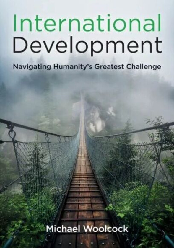 International Development av Michael (Harvard Kennedy School MA) Woolcock