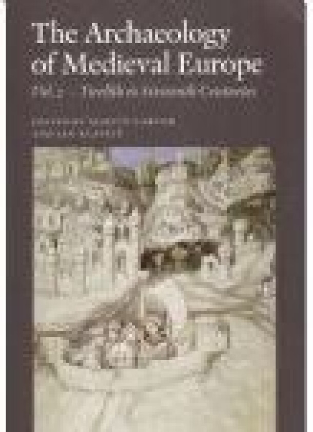 The Archaeology of Medieval Europe Språk: Engelsk