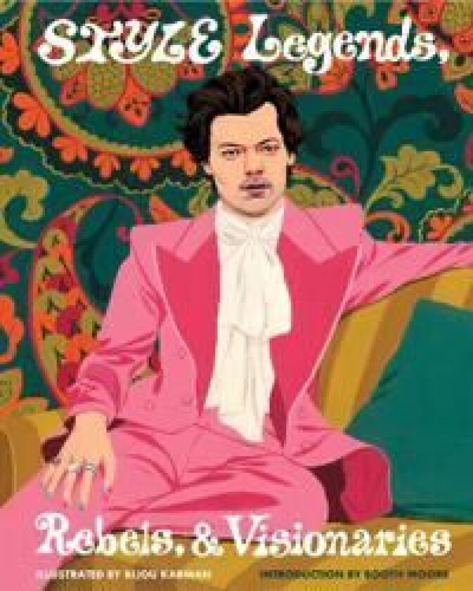 Style Legends, Rebels, and Visionaries av Bijou Karman