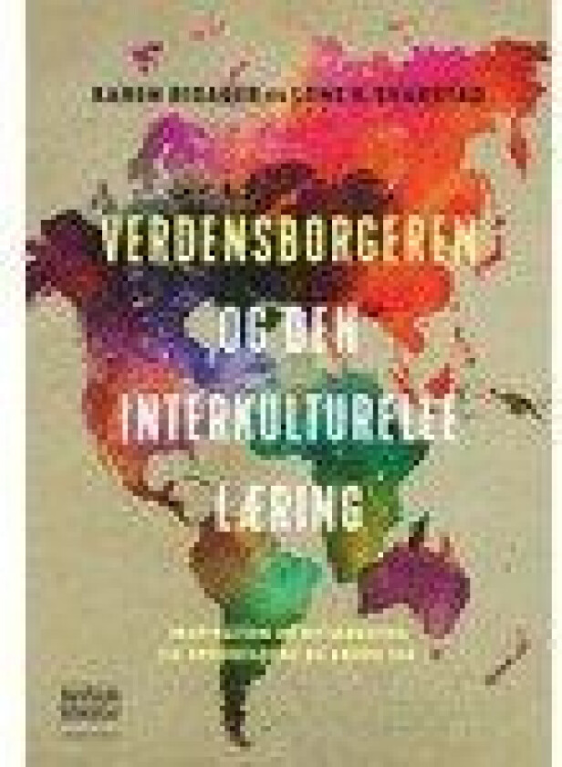 Verdensborgeren og den interkulturelle læring Karen Risager, Lone K. Svarstad Språk: Dansk