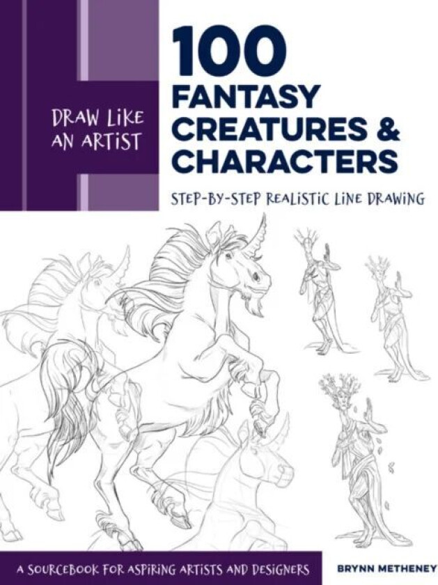 Draw Like an Artist: 100 Fantasy Creatures and Characters av Brynn Metheney