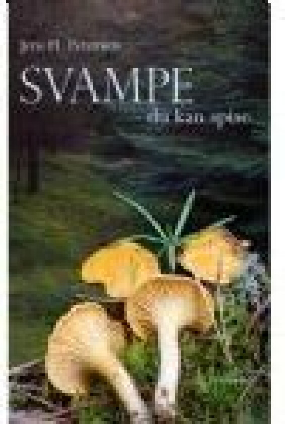Svampe - du kan spise Jens H. Petersen Språk: Dansk