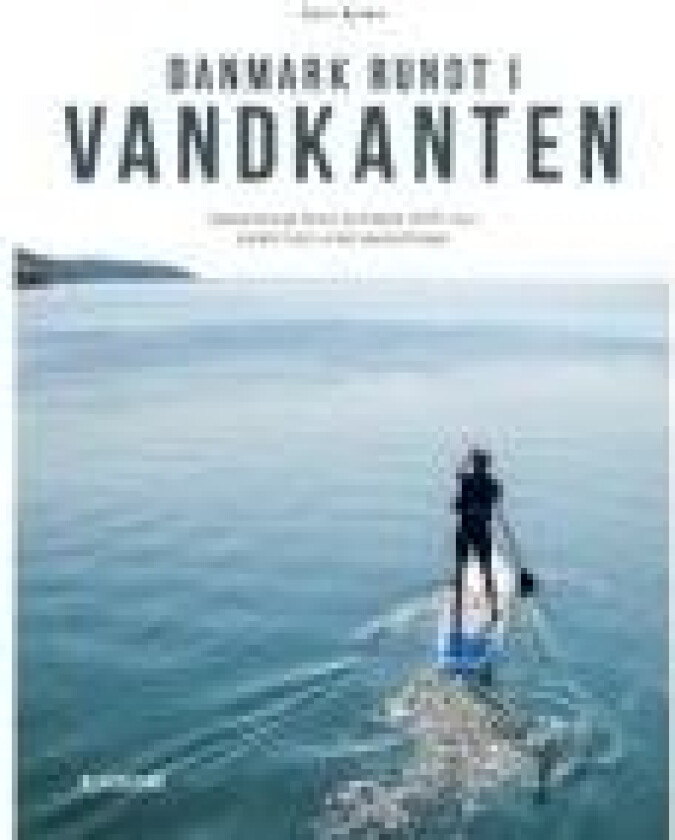 Danmark rundt i vandkanten Sara Kjems Språk: Dansk
