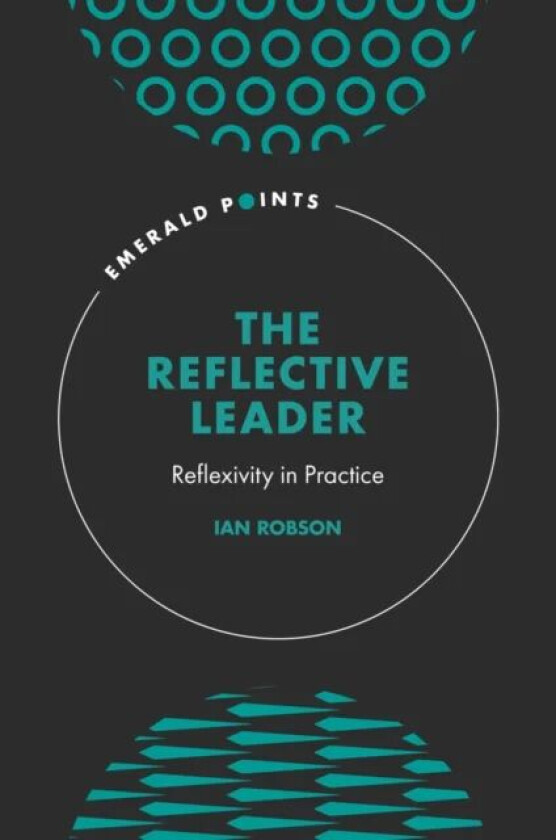 The Reflective Leader av Ian (University of Dundee UK) Robson