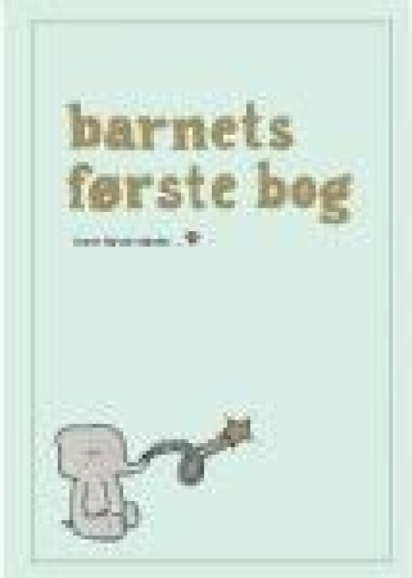 Barnets første bog - GRØN Simone Thorup Eriksen Språk: Dansk