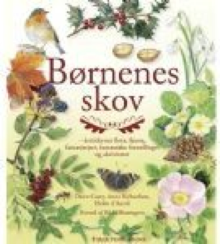 Børnenes skov Dawn Casey, Anna Richardson og Helen d’Ascoli, Introduktion ved Rikke Rosengren