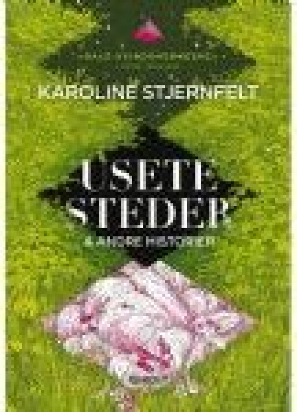 Usete steder Karoline Stjernfelt Språk: Dansk
