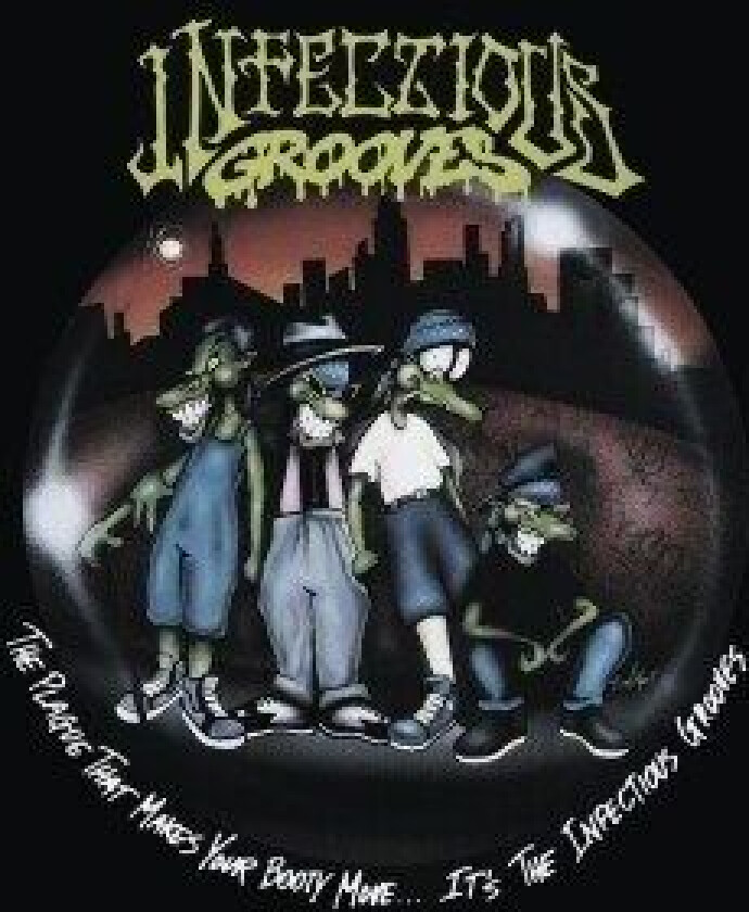 Infectious Grooves - The Plague That Makes Your Booty Move...