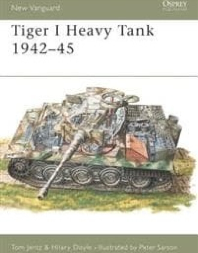 Tiger 1 Heavy Tank 1942-45 av Tom Jentz, Hilary Doyle