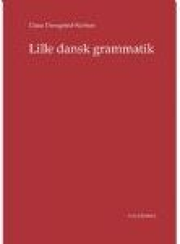 Lille dansk grammatik Claus Drengsted-Nielsen Språk: Dansk