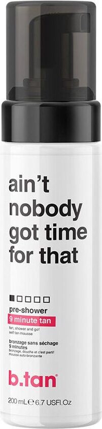 Ain't Nobody Got Time For That Pre-Shower Self Tan Mousse 200 ml