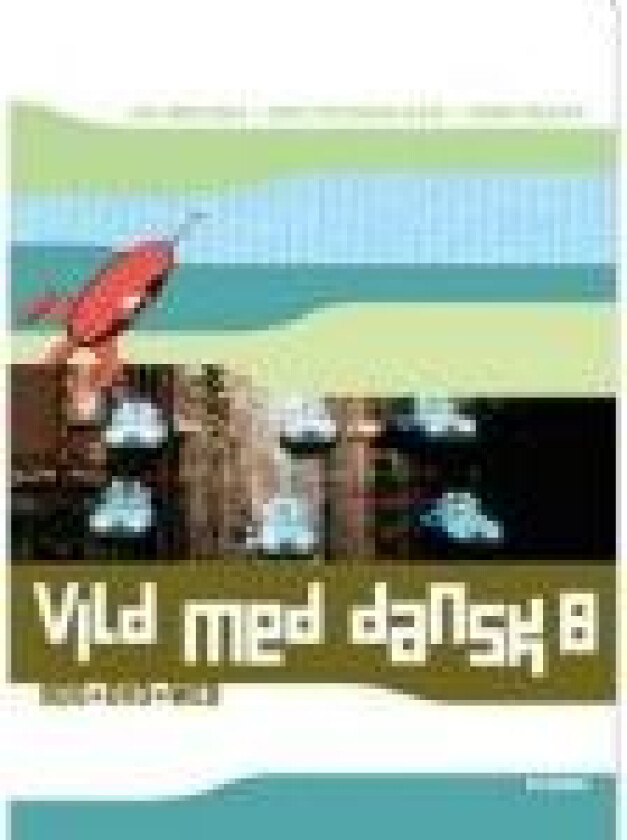 Vild med dansk 8 Henrik Poulsen Lise Ammitzbøll Dorte Østergren-Olsen Språk: Dansk