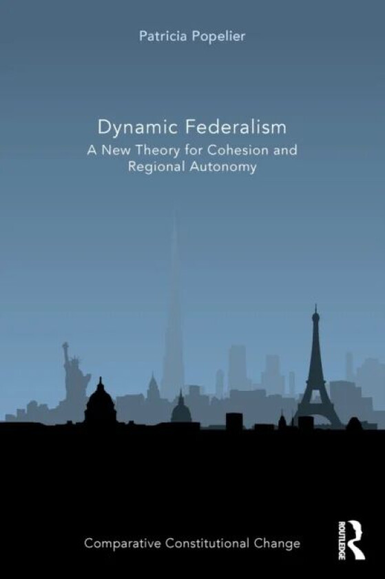 Dynamic Federalism av Patricia Popelier