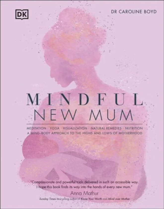 Mindful New Mum av Dr Caroline DClinPsy Boyd