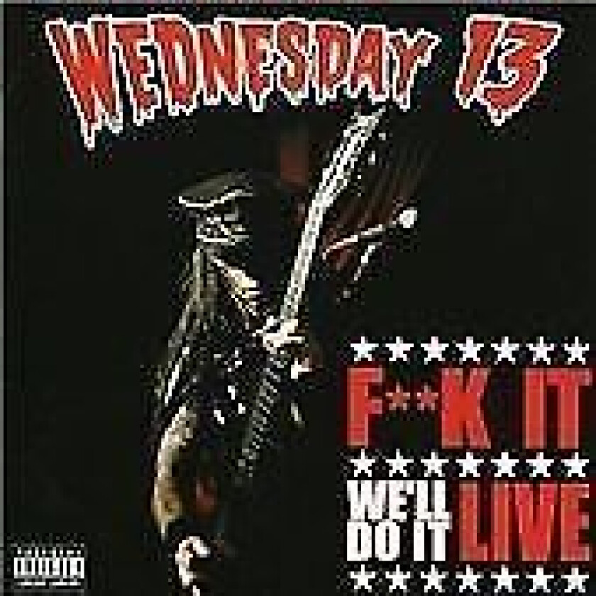 Wednesday 13 : F*** It Well Do It Live CD