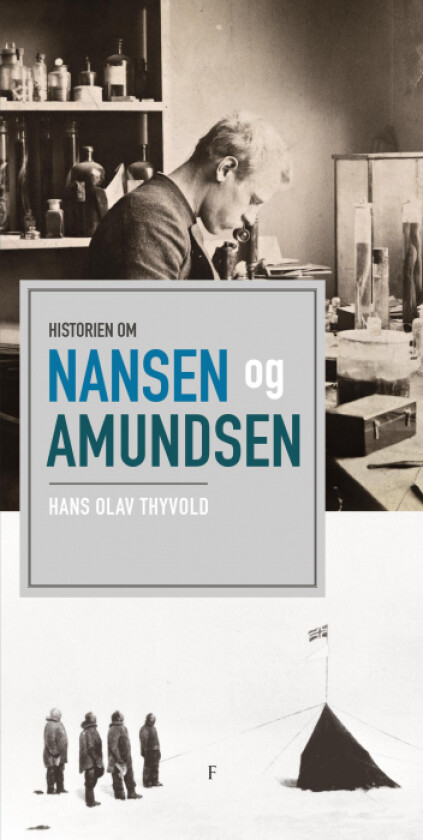 Historien om Nansen og Amundsen av Hans Olav Thyvold